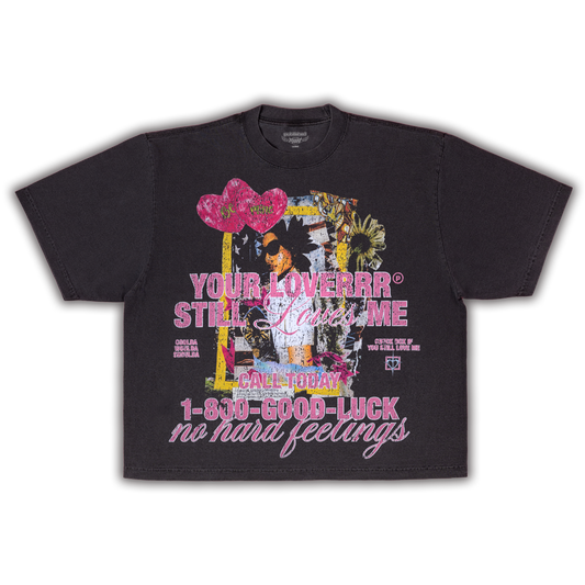 YOUR LOVERRR STILL LOVES ME TEE